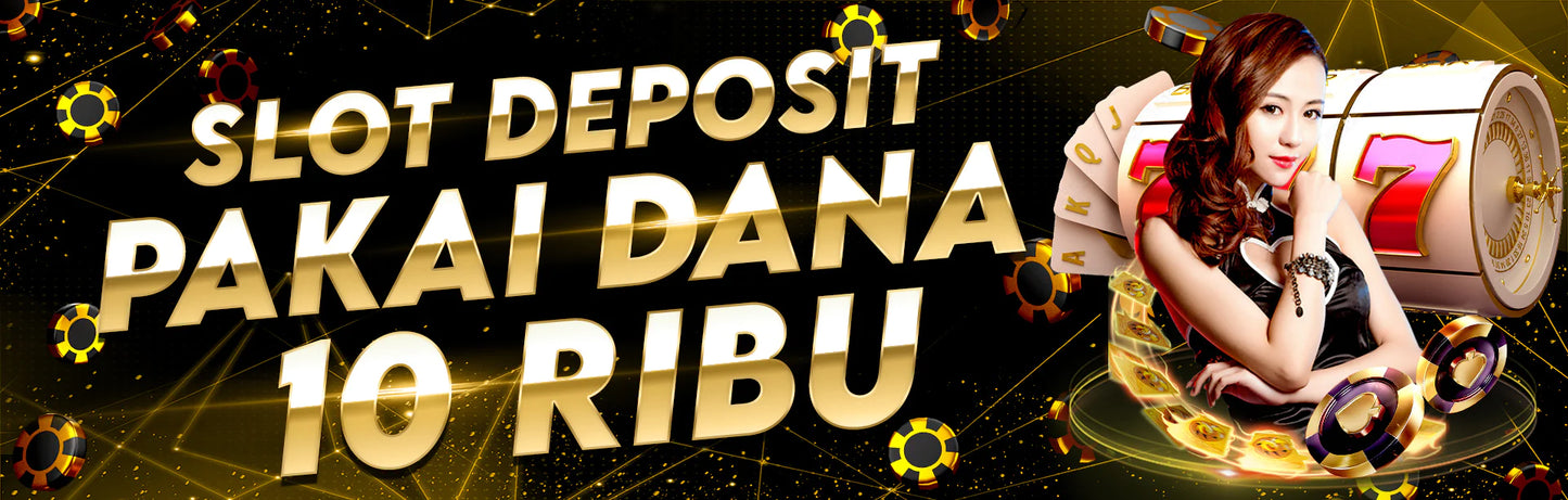 TAYO4D > Daftar Slot Deposit 10k Via Dana Resmi Dan Terpercaya